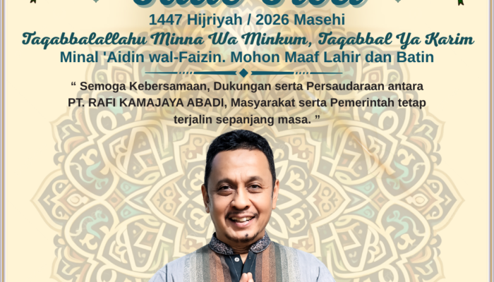 PT. Rafi Kamajaya Abadi Sampaikan Ucapan Idul Fitri 1447 H, Harapkan Kebersamaan dengan Masyarakat dan Pemerintah Terus Terjalin