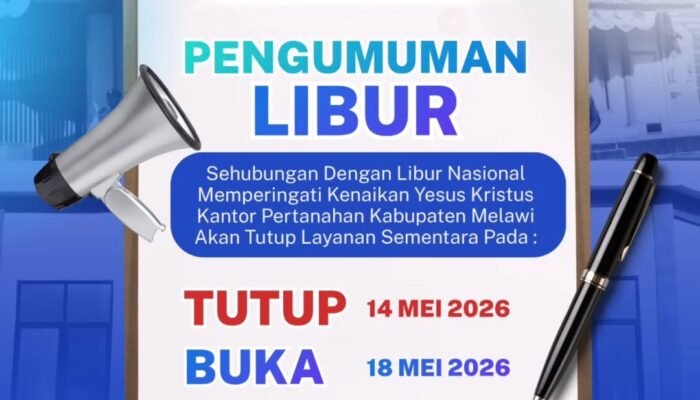 Pelayanan Kantor Pertanahan Kabupaten Melawi Tutup Sementara Selama Libur Nasional dan Cuti Bersama Kenaikan Yesus Kristus 2026